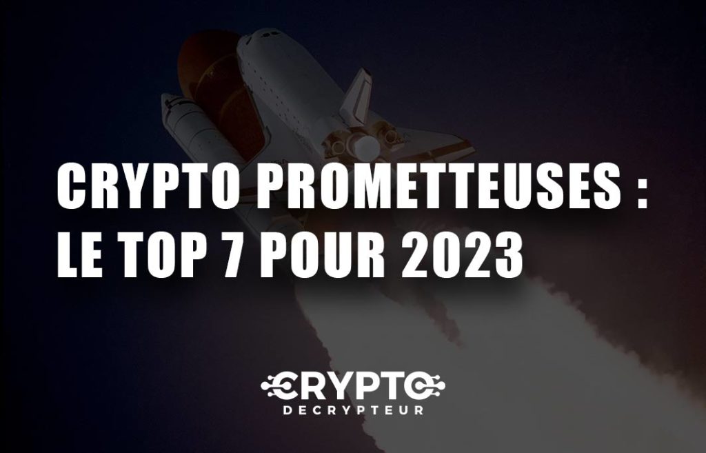 crypto prometteuses : top 7 pour 2023